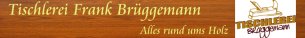Tischler Sachsen-Anhalt: Tischlerei Br&uuml;ggemann