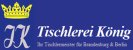 Tischler Brandenburg: Tischlerei K&ouml;nig