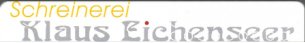 Tischler Bayern: Schreinerei Eichenseer Tischler Bayern: Schreinerei Eichenseer